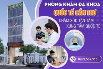 Đa Khoa Quốc Tế Cần Thơ: Phòng Khám Bệnh Xã Hội Uy Tín, Chất Lượng